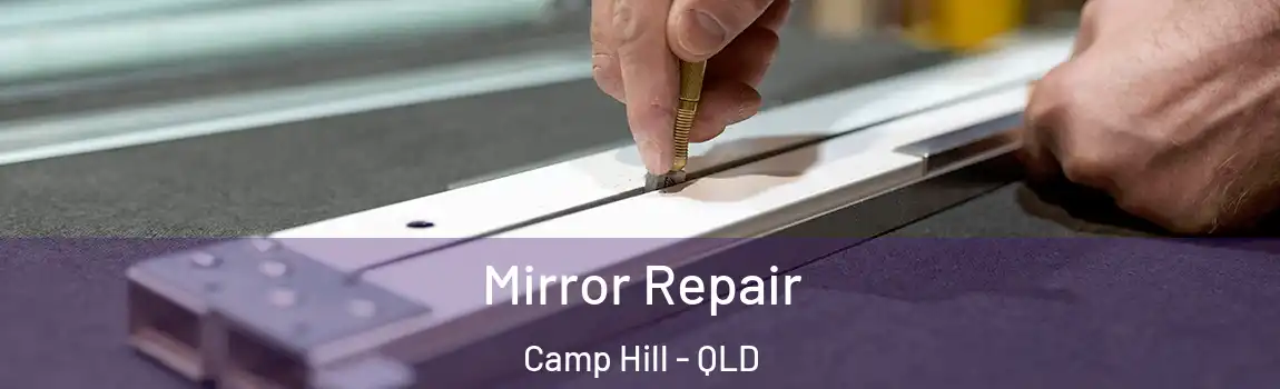 Mirror Repair Camp Hill - QLD