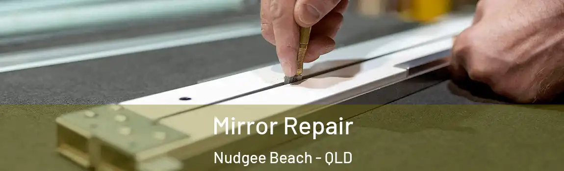 Mirror Repair Nudgee Beach - QLD