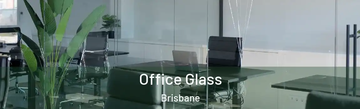 Office Glass Brisbane