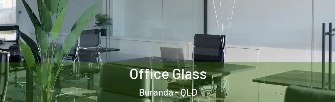 Office Glass Buranda - QLD