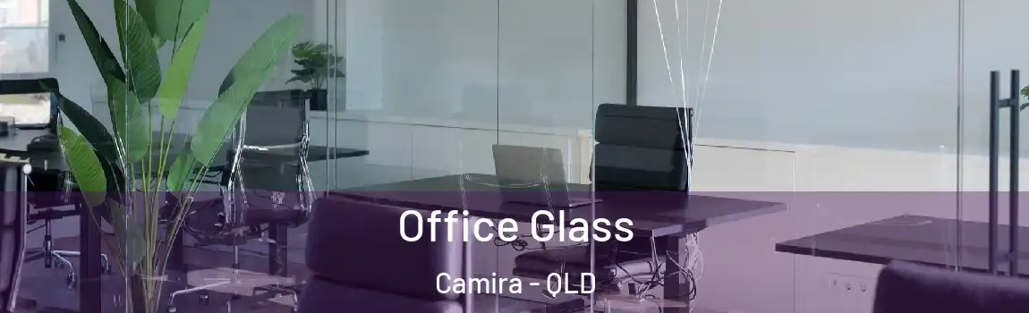 Office Glass Camira - QLD