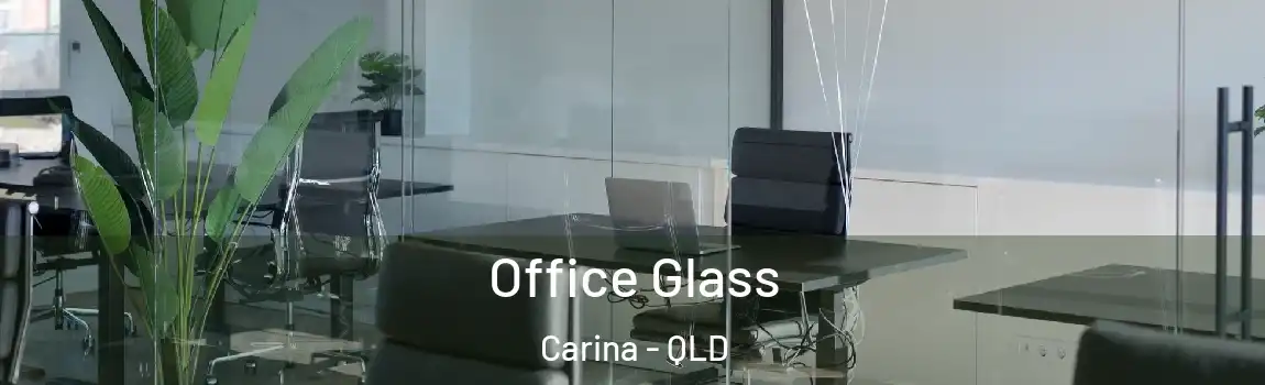 Office Glass Carina - QLD
