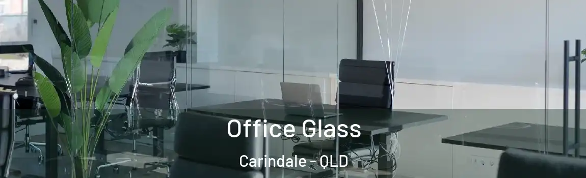 Office Glass Carindale - QLD