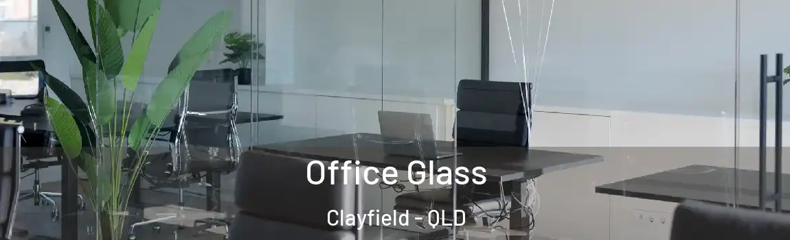 Office Glass Clayfield - QLD