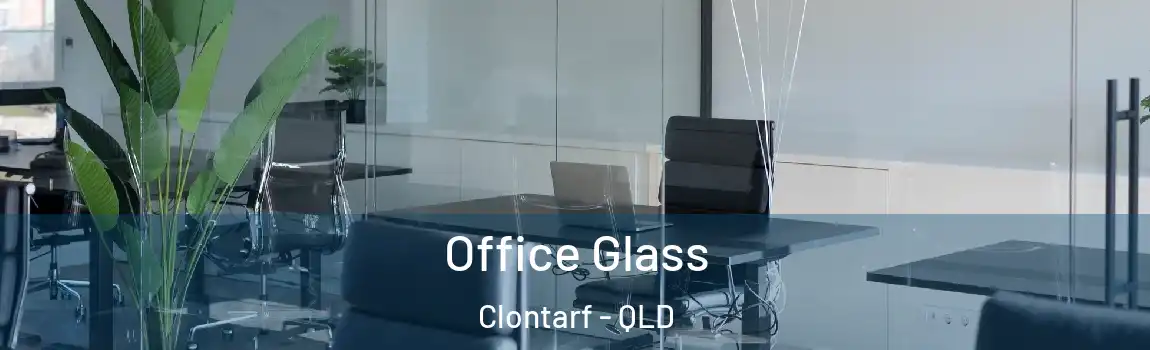 Office Glass Clontarf - QLD
