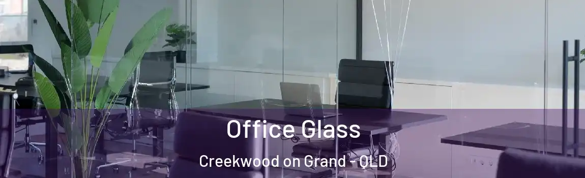 Office Glass Creekwood on Grand - QLD