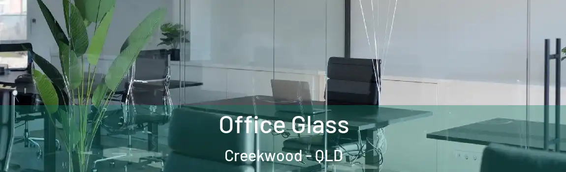 Office Glass Creekwood - QLD