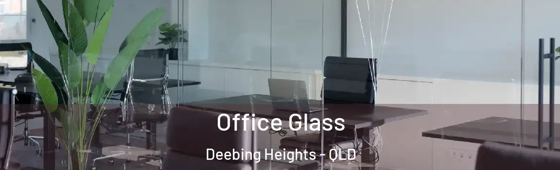 Office Glass Deebing Heights - QLD