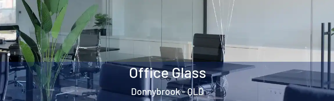 Office Glass Donnybrook - QLD