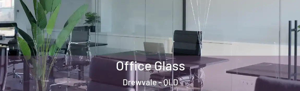  Office Glass Drewvale - QLD