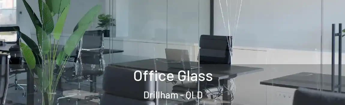 Office Glass Drillham - QLD