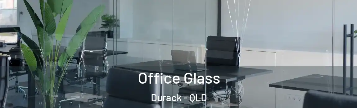 Office Glass Durack - QLD