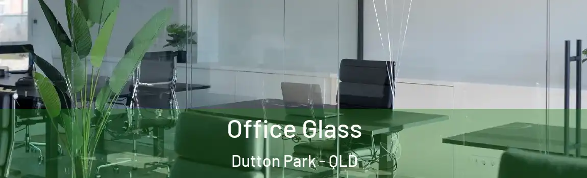 Office Glass Dutton Park - QLD