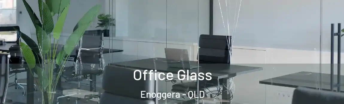  Office Glass Enoggera - QLD