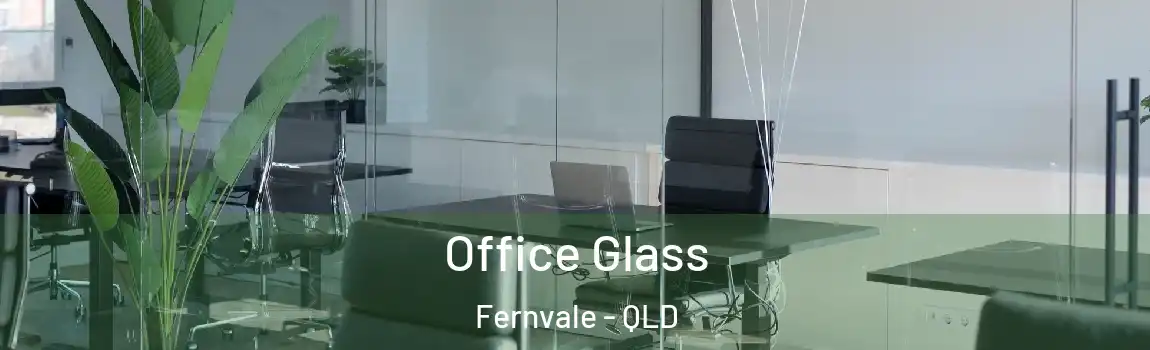 Office Glass Fernvale - QLD