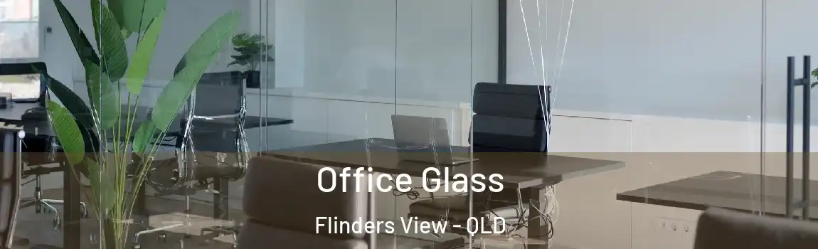 Office Glass Flinders View - QLD