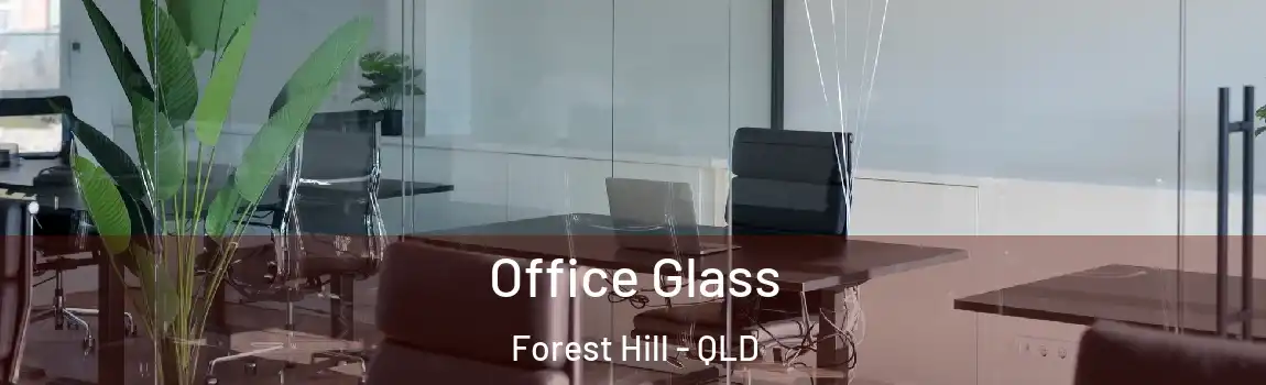 Office Glass Forest Hill - QLD