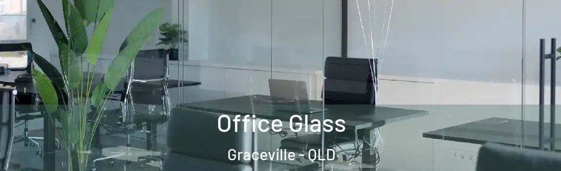 Office Glass Graceville - QLD