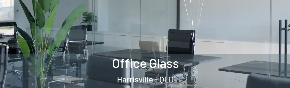  Office Glass Harrisville - QLD