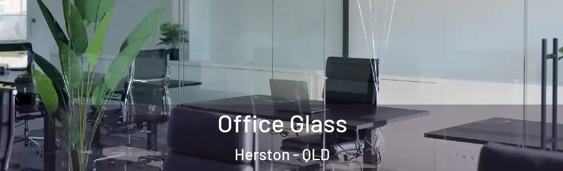 Office Glass Herston - QLD