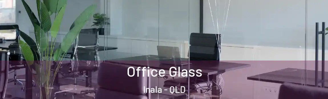 Office Glass Inala - QLD