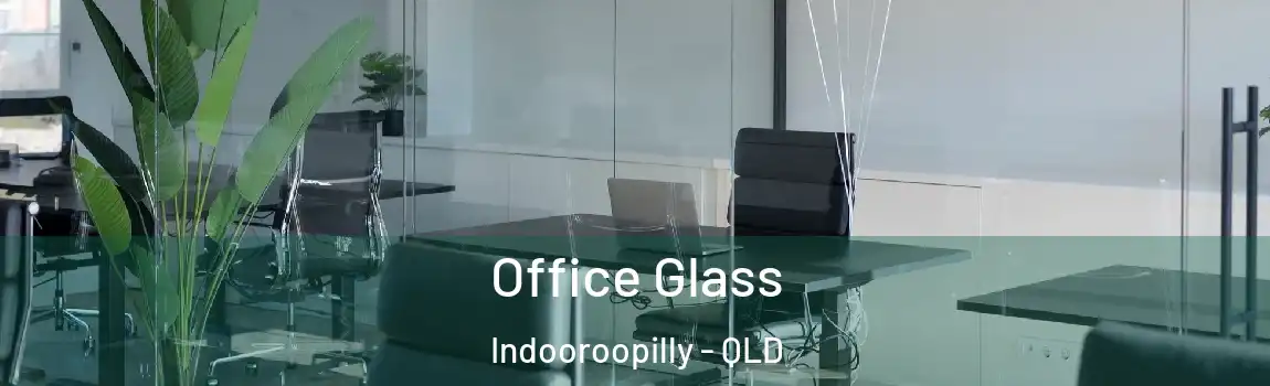 Office Glass Indooroopilly - QLD