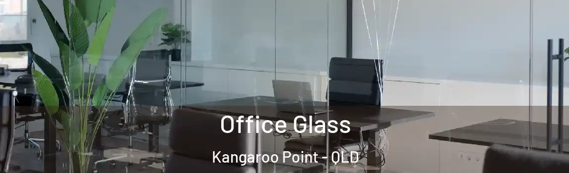 Office Glass Kangaroo Point - QLD
