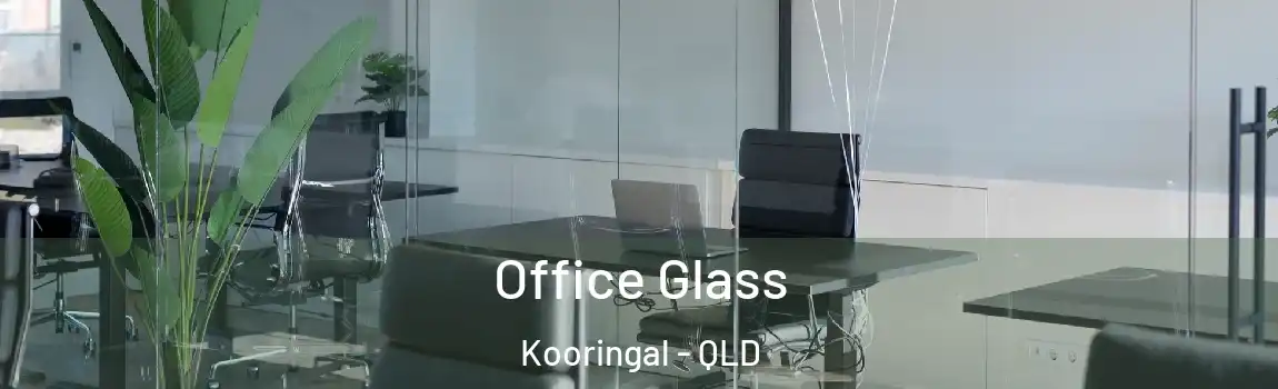Office Glass Kooringal - QLD