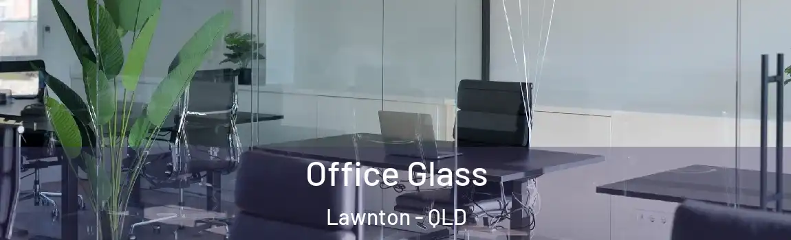 Office Glass Lawnton - QLD