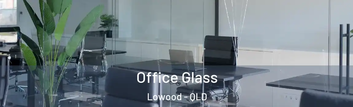 Office Glass Lowood - QLD