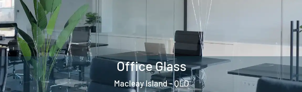 Office Glass Macleay Island - QLD