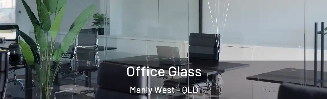 Office Glass Manly West - QLD