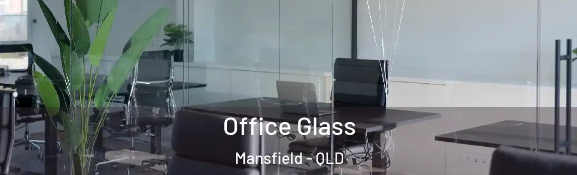 Office Glass Mansfield - QLD