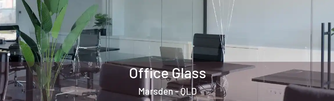 Office Glass Marsden - QLD