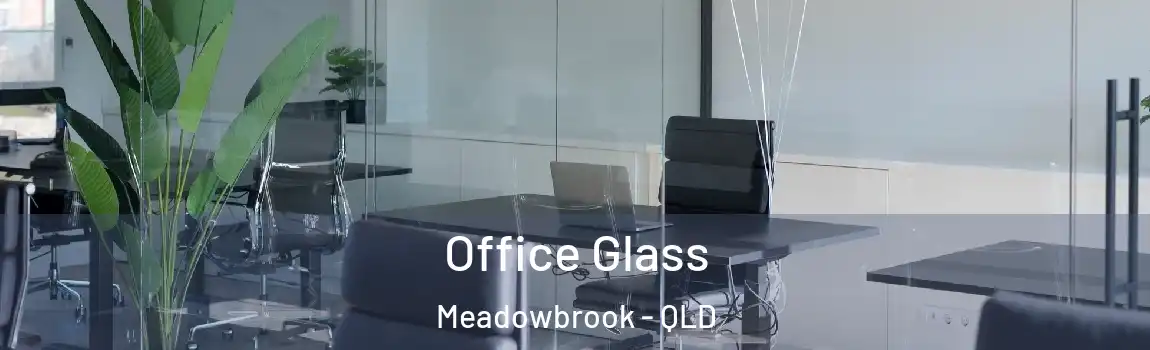Office Glass Meadowbrook - QLD