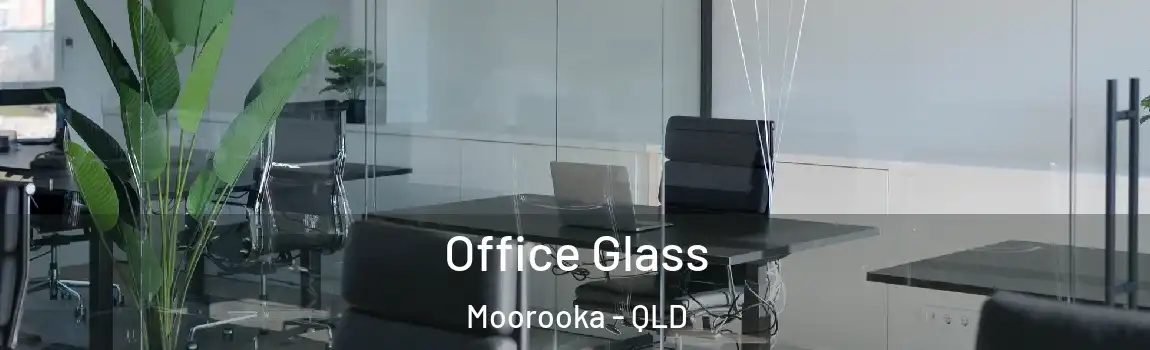 Office Glass Moorooka - QLD