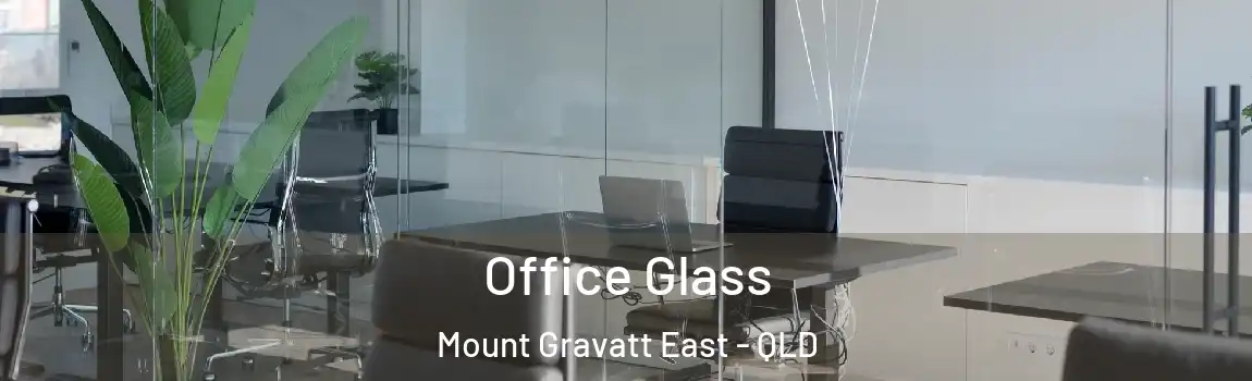 Office Glass Mount Gravatt East - QLD