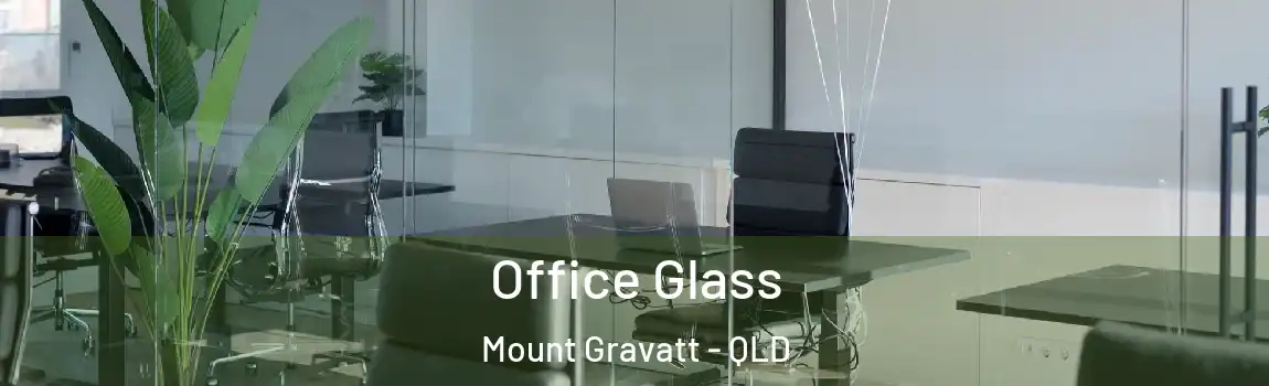 Office Glass Mount Gravatt - QLD