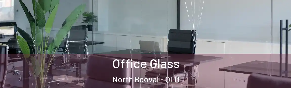 Office Glass North Booval - QLD