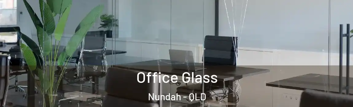 Office Glass Nundah - QLD