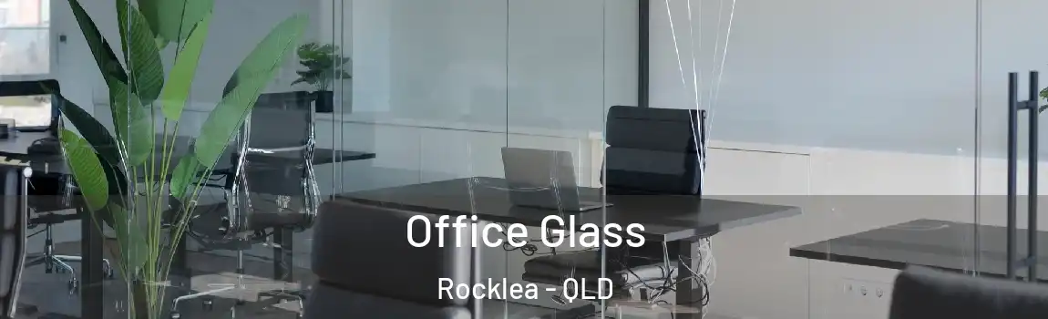 Office Glass Rocklea - QLD