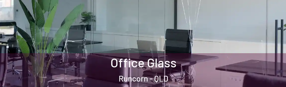 Office Glass Runcorn - QLD