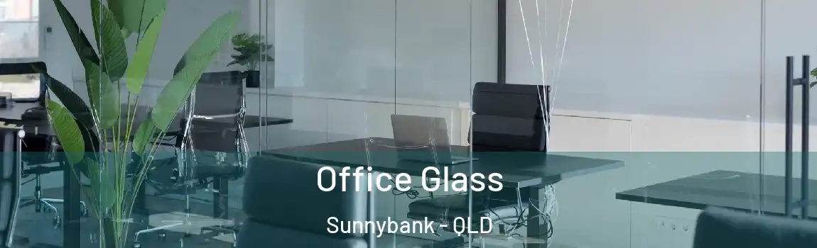 Office Glass Sunnybank - QLD