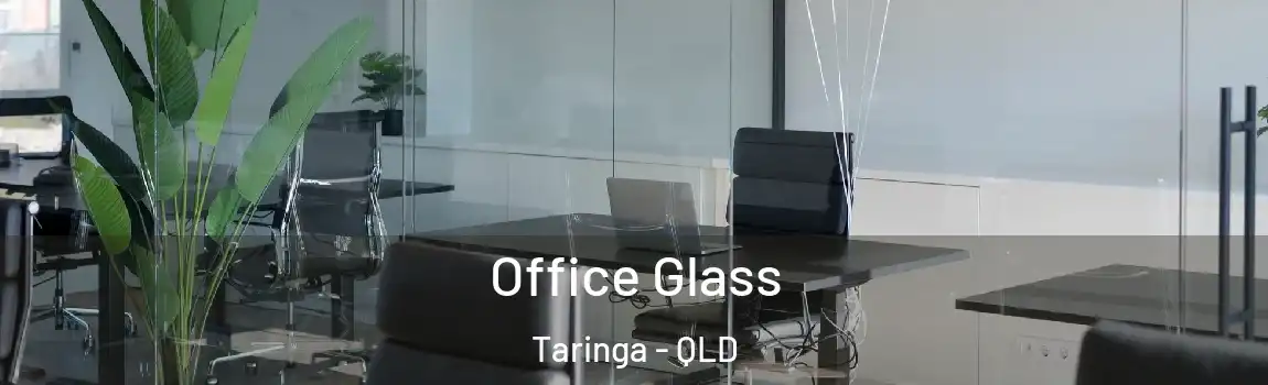 Office Glass Taringa - QLD