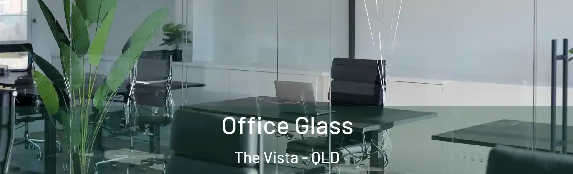 Office Glass The Vista - QLD