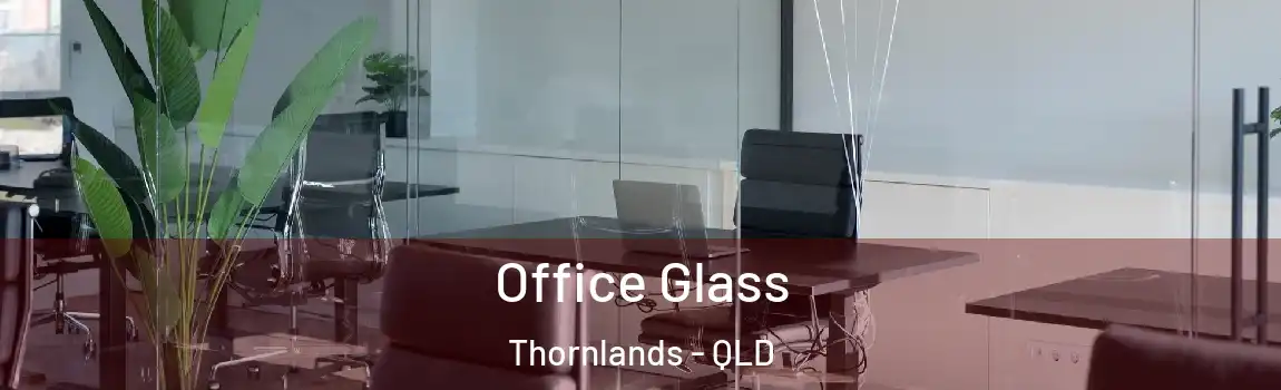 Office Glass Thornlands - QLD