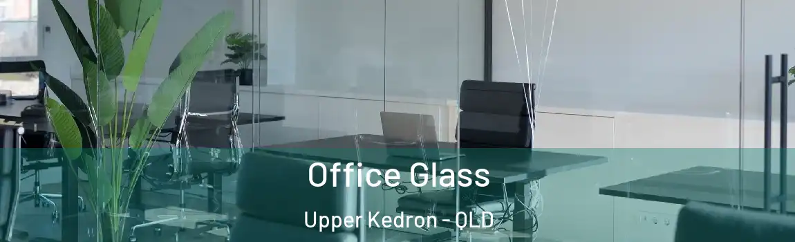 Office Glass Upper Kedron - QLD