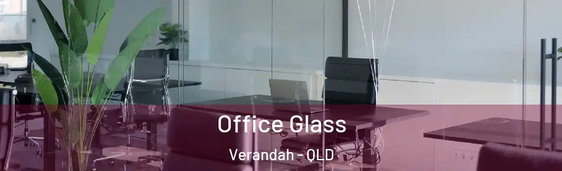 Office Glass Verandah - QLD