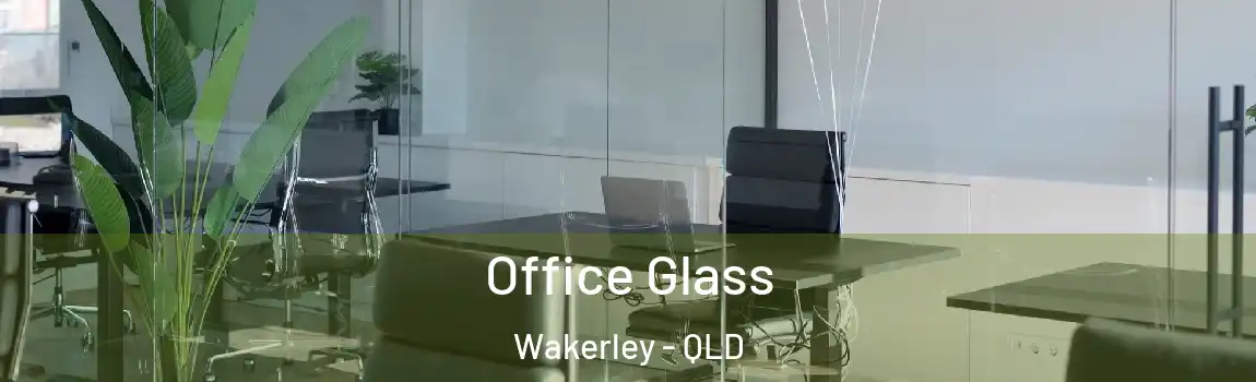 Office Glass Wakerley - QLD