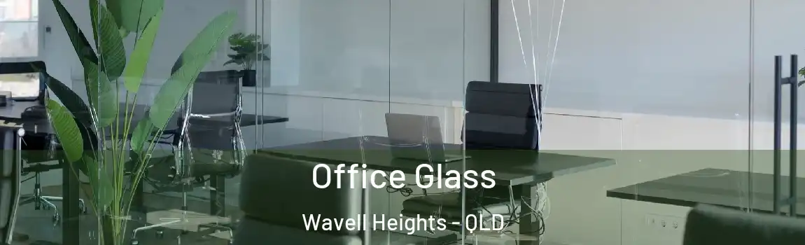 Office Glass Wavell Heights - QLD